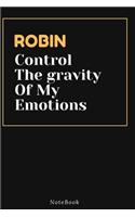 ROBIN Control The gravity Of My Emotions: Lined Animal Journal / Animal notebook Gift, 120 Pages, 6x9, Soft Cover, Matte Finish