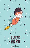 Super Hero Sketchbook for boys Cute and Nice Cover