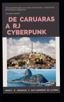 de Caruaras a Rj Cyberpunk