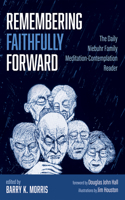 Remembering Faithfully Forward