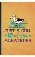 Just a Girl Who Loves Albatross