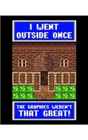 I Went Outside Once The Graphics Weren't That Great!: I Went Outside Once The Graphics Weren't Great 2020-2021 Weekly Planner & Gratitude Journal (110 Pages, 8" x 10") Blank Sections For Writing Daily N