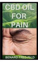 CBD Oil for Pain: Comprehensive and Guide You Need to Know about CBD Oil and Pain