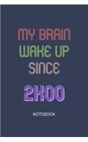 My Brain Wake Up Since 2000 Notebook Birthday Gift: Lined Journal Gift, Perfect For Brainstorming, Meeting Notes, Business Man and Teachers on 2020: Perfect Notebook Gift for students, parents, worker