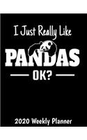 I Just Really Like Pandas Ok 2020 Weekly Planner