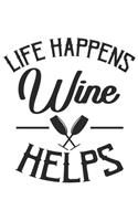 Life Happens Wine Helps
