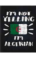 I'm Not Yelling I'm Algerian