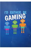 I'd Rather Be Gaming