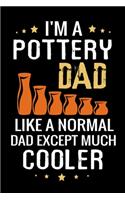 I'm a Pottery Dad like a normal Dad except Much Cooler