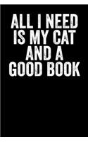 All I Need Is My Cat And A Good Book