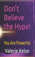 Don't Believe the Hype