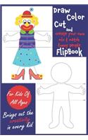 Draw Color Cut and Create Your Own Mix & Match Funny People FlipBook: Creative Activity Workbook For Kids of All Ages