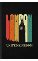 London United Kingdom: Blank Funny United Kingdom Uk Tourist Lined Notebook/ Journal For World Traveler Visitor, Inspirational Saying Unique Special Birthday Gift Idea Mod