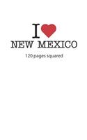 I love New Mexico: I love New Mexico composition notebook I love New Mexico diary I love New Mexico booklet I love New Mexico recipe book I love New Mexico notebook I 