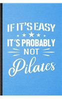 If It's Easy It's Probably Not Pilates