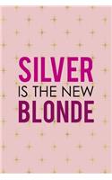 Silver Is The New Blonde