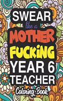 Swear Like A Mother Fucking Year 6 Teacher
