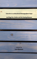 Lines Set to an Abandoned Stenographer's Tape: An Elegy for a Father and for the Passing Moment