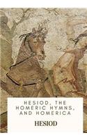 Hesiod, the Homeric Hymns, and Homerica