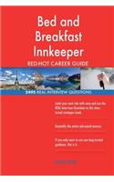 Bed and Breakfast Innkeeper RED-HOT Career Guide; 2495 REAL Interview Questions