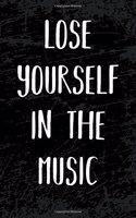 Lose Yourself in the Music