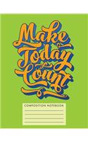 Make Today Count Composition Journal