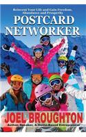 Postcard Networker: Reinvent Your Life and Gain Freedom, Abundance and Prosperity