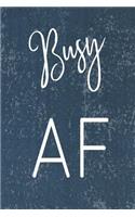 Busy AF: Daily and Weekly Planner, Agenda, Organizer; 52 Undated Weeks for Use Any Year