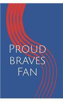 Proud Braves Fan: A Sports Themed Unofficial Mlb Notebook Journal for Your Everyday Needs