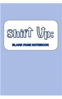 Shift Up Blank Notebook: College Ruled Blank Lined 120 Pages 6x9 Gift Journal with Affirmations, to Be Used with Shift Up Notebook(Shift Up Readers)