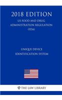 Unique Device Identification System (US Food and Drug Administration Regulation) (FDA) (2018 Edition)