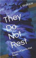They Do Not Rest
