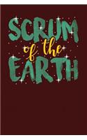 Scrum of the Earth: Dark Red, Yellow & Green Design, Blank College Ruled Line Paper Journal Notebook for Project Managers and Their Families. (Agile and Scrum 6 x 9 inc