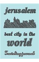 Jerusalem - Best City in the World - Traveling Journal: Travel Story Notebook to Note Every Trip to a Traveled City(52 My Travel Story)