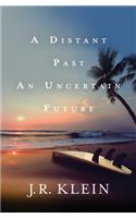 Distant Past, An Uncertain Future