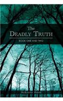 Deadly Truth - Book One and Two