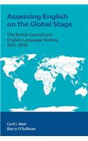 Assessing English on the Global Stage: The British Council and English Language Testing, 1941-2016