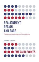 Realignment, Region, and Race: Presidential Leadership and Social Identity