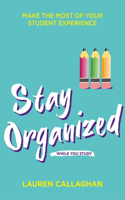 Stay Organized While You Study