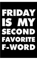 Friday Is My Second Favorite F-Word