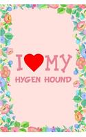 I Love My Hygen Hound Dog Breed Journal Notebook: Blank Lined Ruled for Writing 6x9 110 Pages