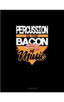 Percussion Is the Bacon of Music