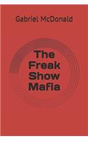 The Freak Show Mafia