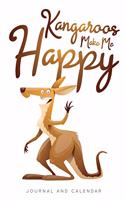 Kangaroos Make Me Happy: Blank Lined Journal with Calendar for Kangaroo Enthusiast