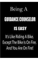 Being a Guidance Counselor Is Easy: It's Like Riding a Bike. Except the Bike Is on Fire. and You Are on Fire! Blank Line Journal