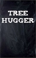 Tree Hugger: College Ruled Lined Paper, 120 Pages, 6 X 9