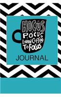 Hocus Pocus I Need Coffee to Focus Journal: 6 X 9 100 Pages(8 Coffee Lovers Journal)