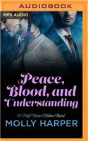 Peace, Blood, and Understanding