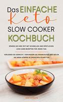 Das einfache Keto-Slow- Cooker-Kochbuch
