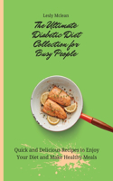 The Ultimate Diabetic Diet Collection for Busy People